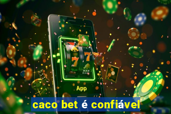 caco bet é confiável