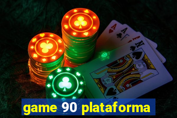 game 90 plataforma