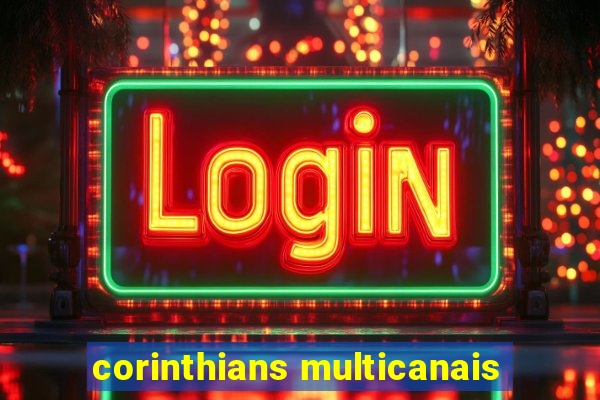 corinthians multicanais