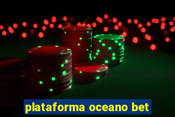 plataforma oceano bet