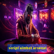 script aimbot arsenal