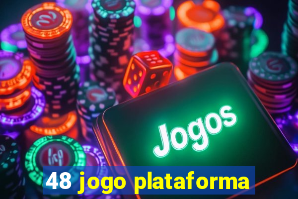 48 jogo plataforma