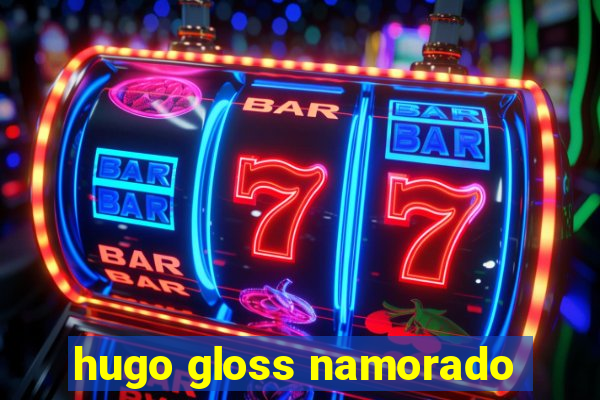 hugo gloss namorado