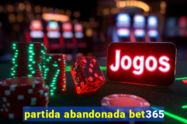 partida abandonada bet365