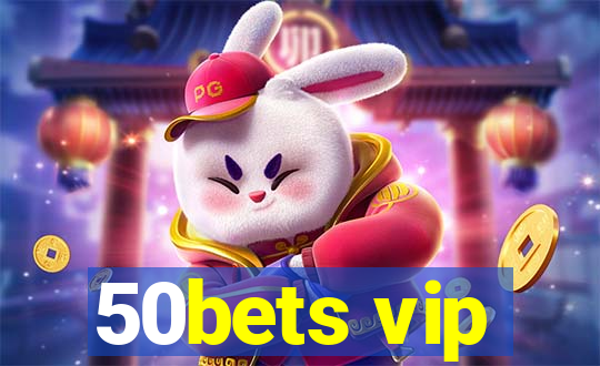 50bets vip