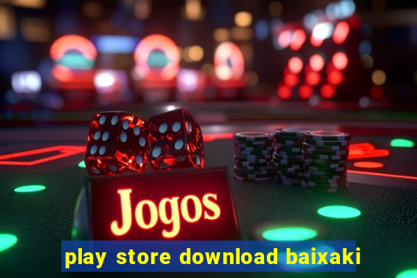 play store download baixaki