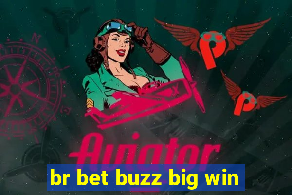 br bet buzz big win