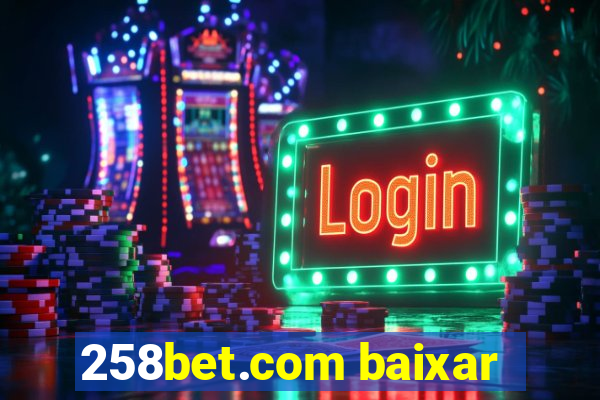 258bet.com baixar