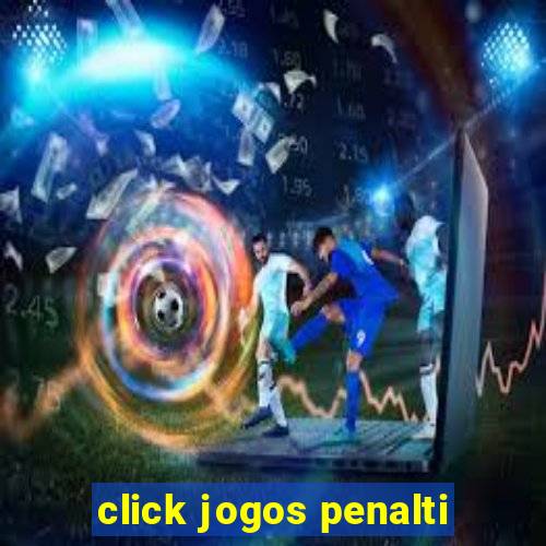 click jogos penalti