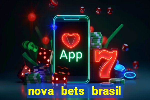 nova bets brasil é confiável