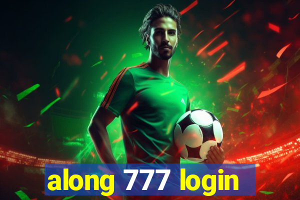 along 777 login