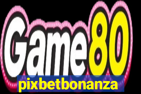 pixbetbonanza