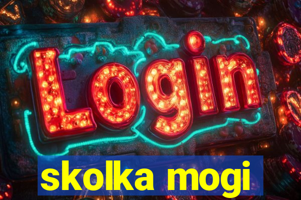 skolka mogi