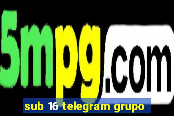 sub 16 telegram grupo