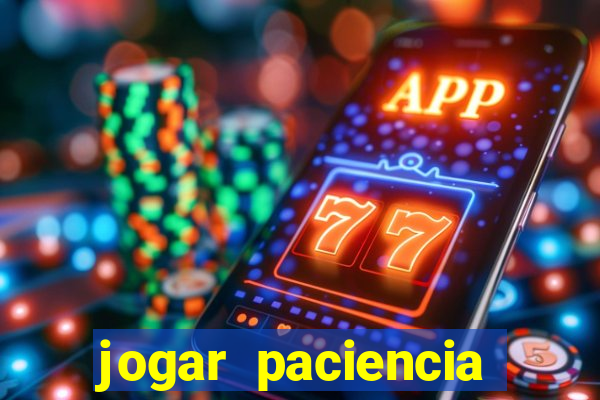 jogar paciencia haja paciencia