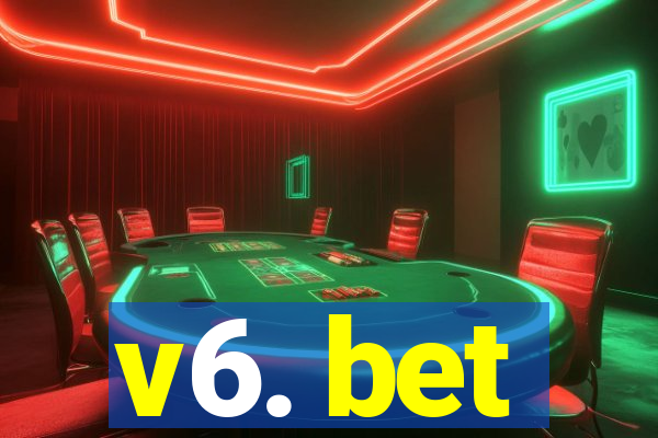 v6. bet