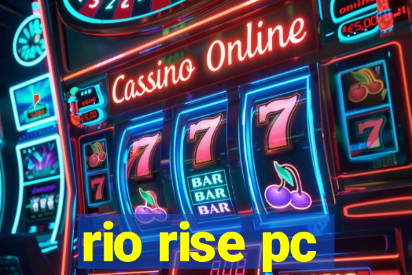 rio rise pc