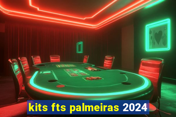 kits fts palmeiras 2024