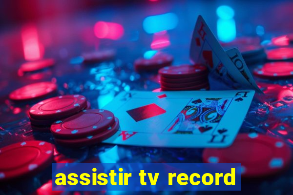 assistir tv record