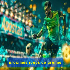 proximos jogos do gremio