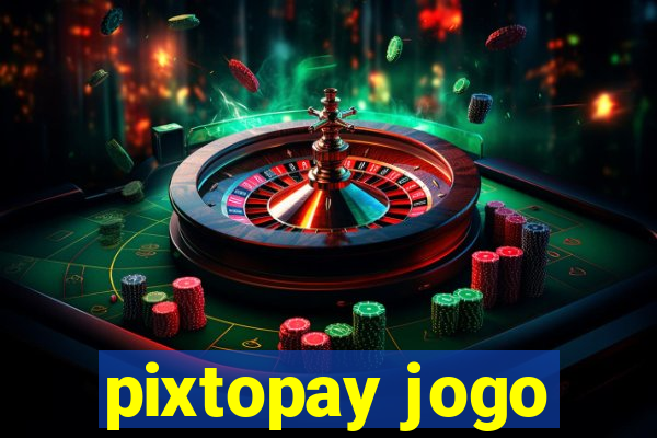 pixtopay jogo