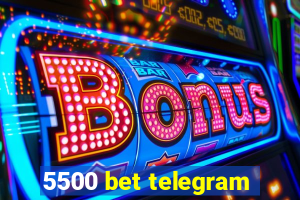 5500 bet telegram