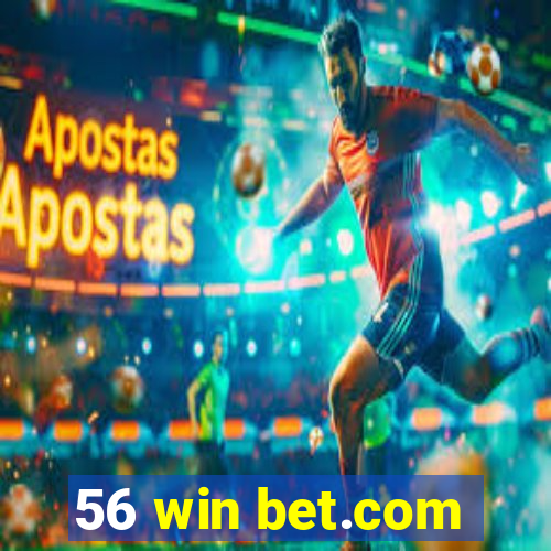 56 win bet.com