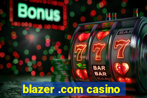 blazer .com casino