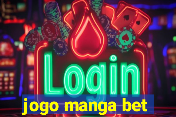 jogo manga bet