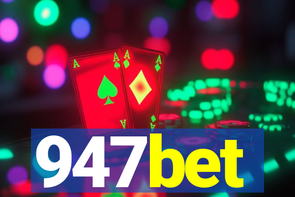 947bet