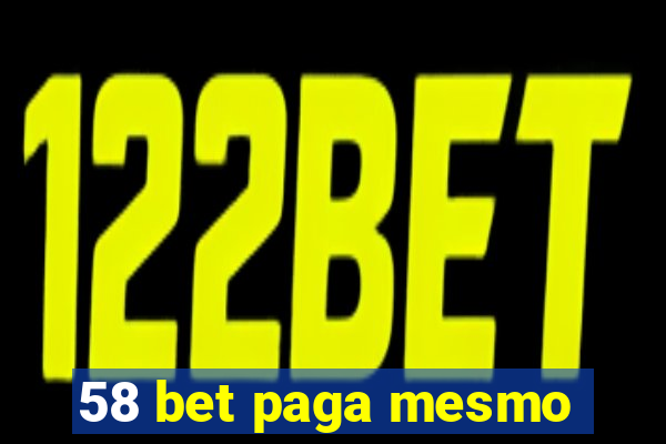 58 bet paga mesmo