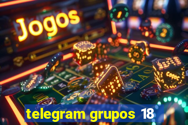 telegram grupos 18