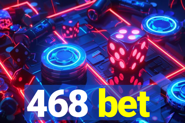 468 bet