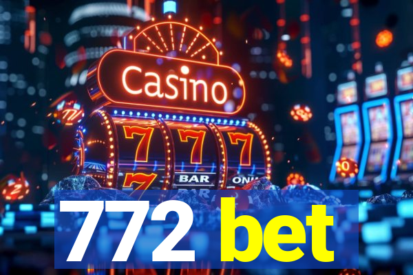 772 bet