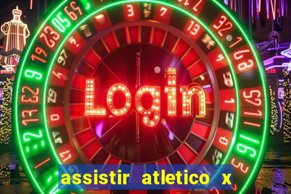 assistir atletico x botafogo ao vivo hd