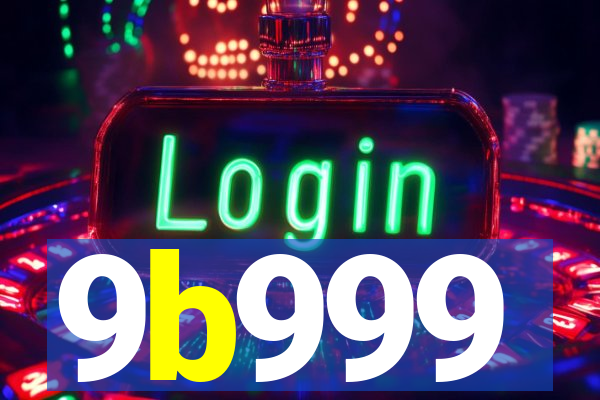 9b999