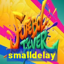 smalldelay