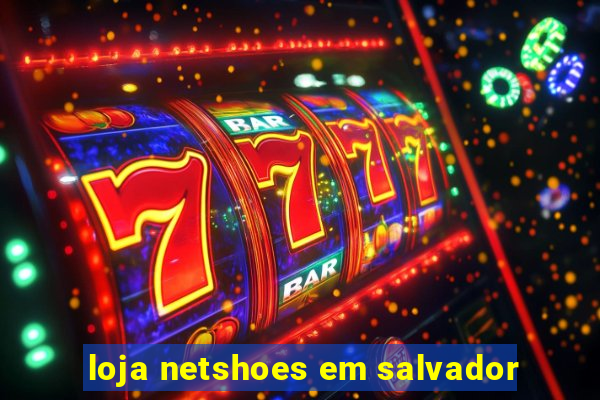 loja netshoes em salvador