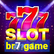 br7 game