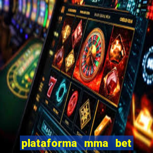 plataforma mma bet é confiável