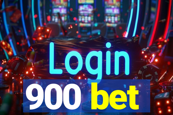 900 bet