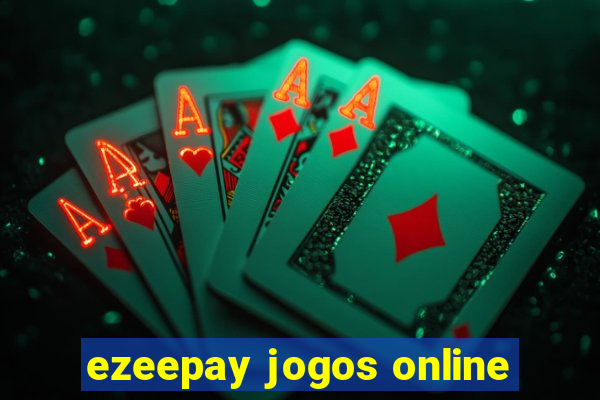 ezeepay jogos online