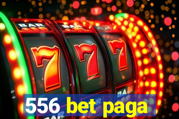 556 bet paga