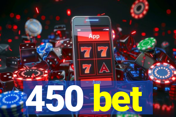 450 bet