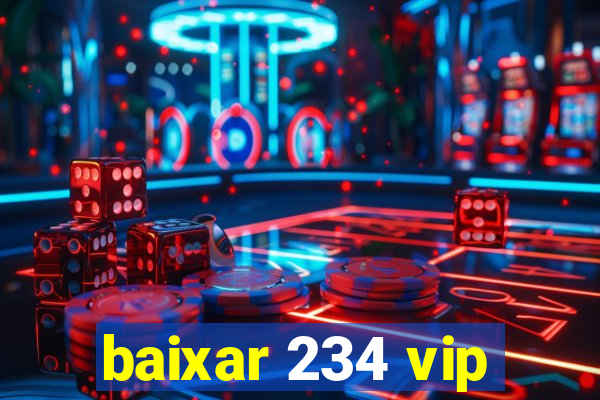 baixar 234 vip