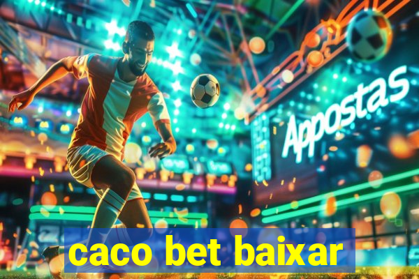 caco bet baixar