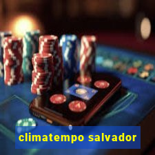 climatempo salvador