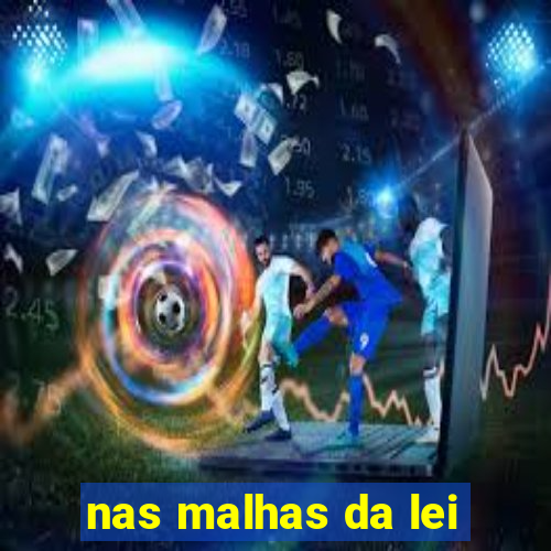 nas malhas da lei