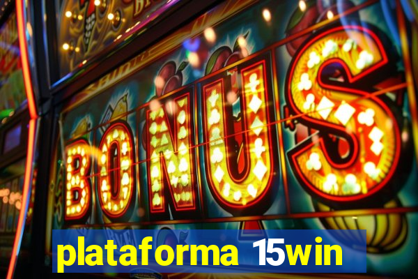 plataforma 15win