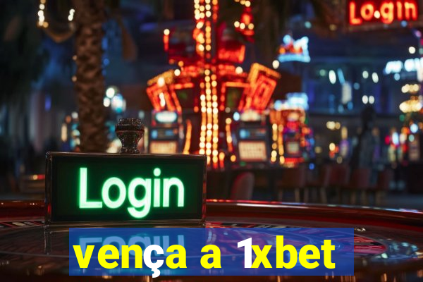 vença a 1xbet